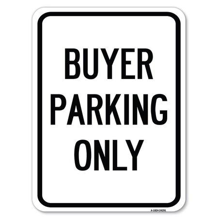 SIGNMISSION Buyer Parking Only Heavy-Gauge Aluminum Rust Proof Parking Sign, 18" x 24", A-1824-24291 A-1824-24291
